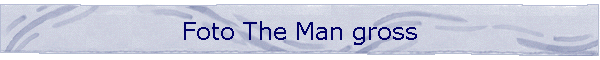 Foto The Man gross