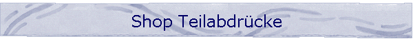 Shop Teilabdrcke