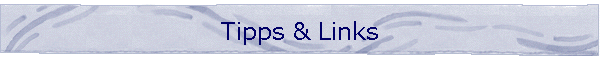 Tipps & Links