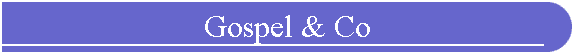 Gospel & Co
