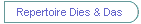 Repertoire Dies & Das
