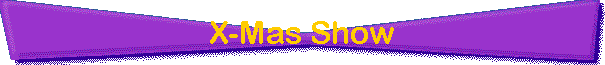 X-Mas Show