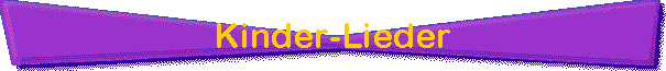 Kinder-Lieder